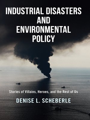 cover image of Industrial Disasters and Environmental Policy